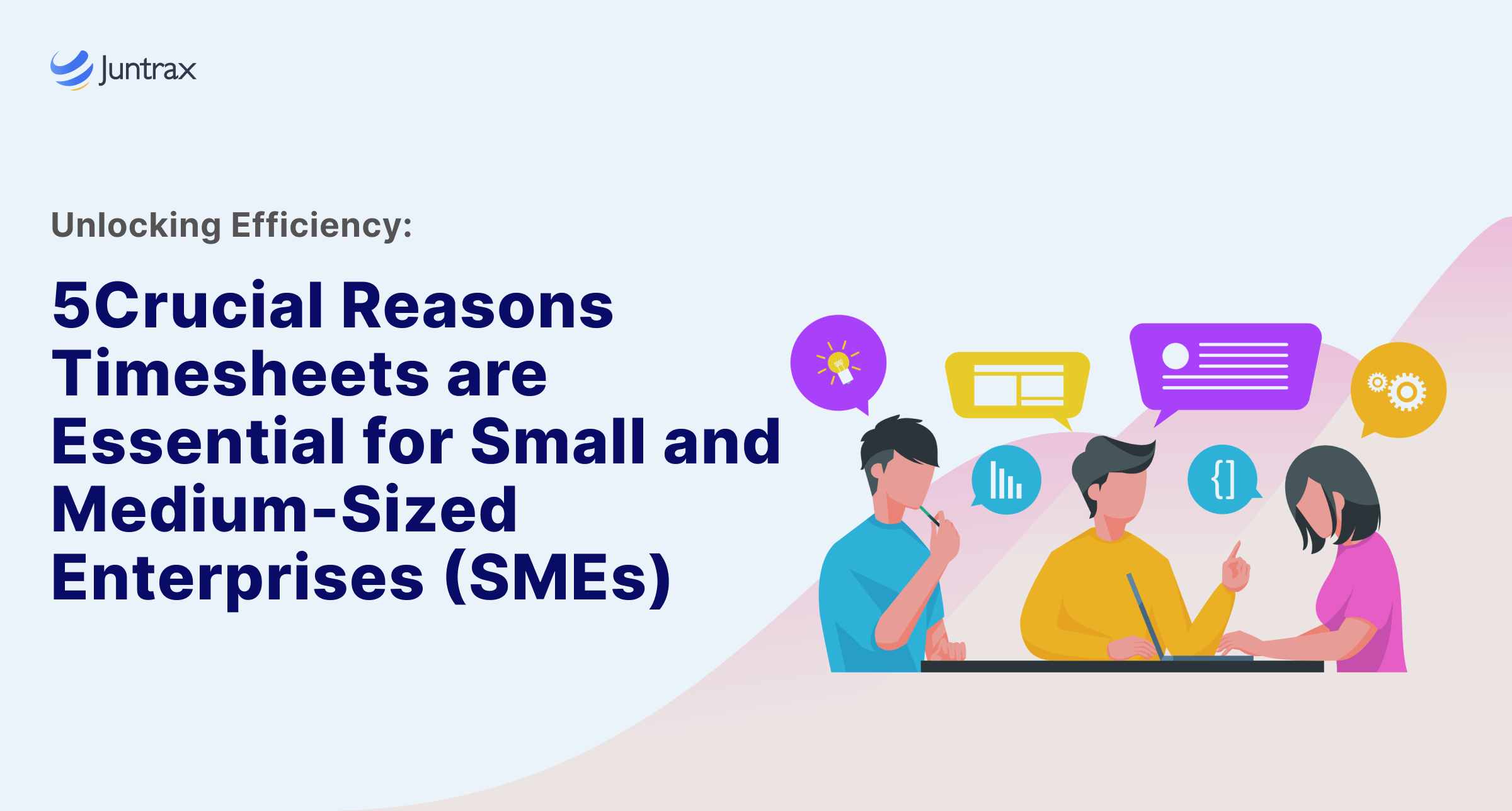 5 Crucial Reasons Timesheets are Essential for Small and Medium-Sized Enterprises SMEs