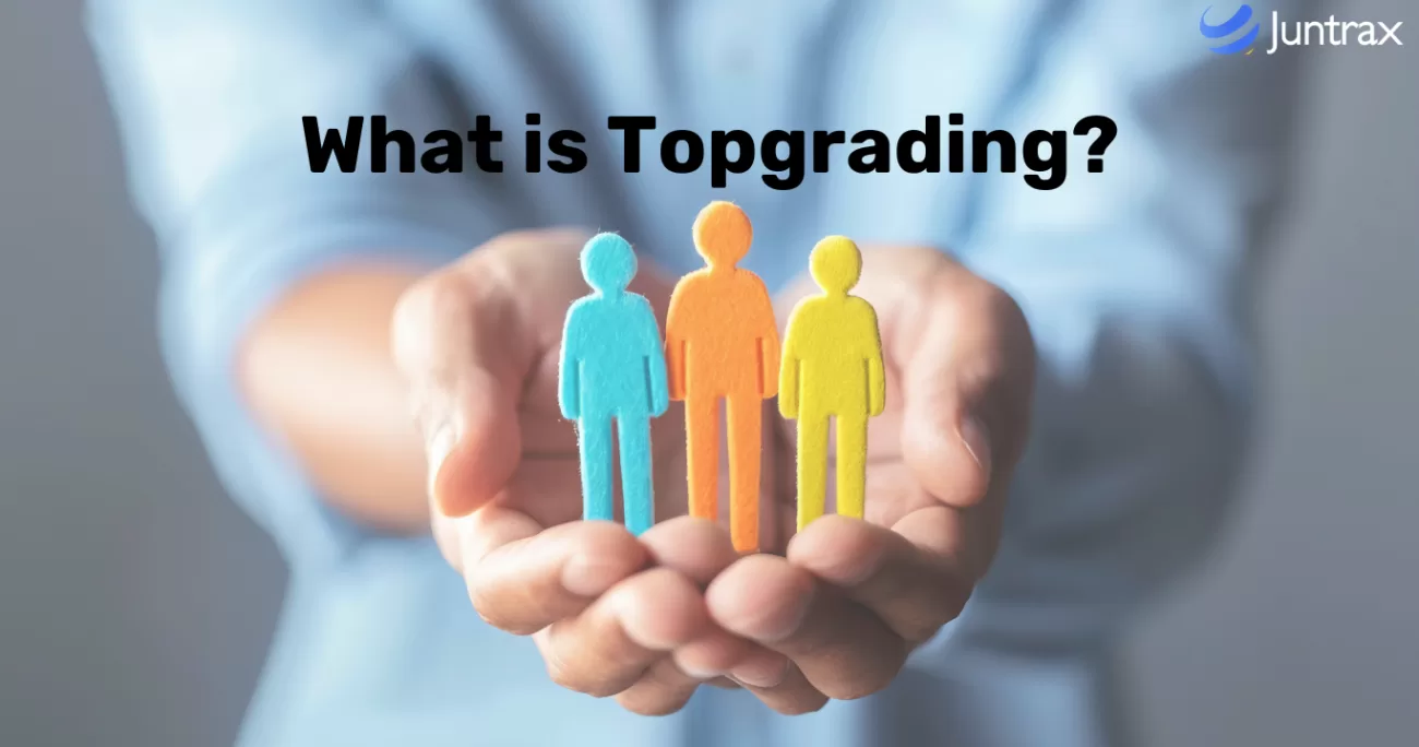 Topgrading: What is topgrading?