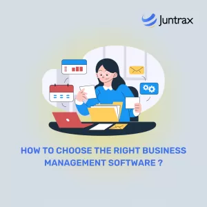 How to Choose the Right Business Management Software?