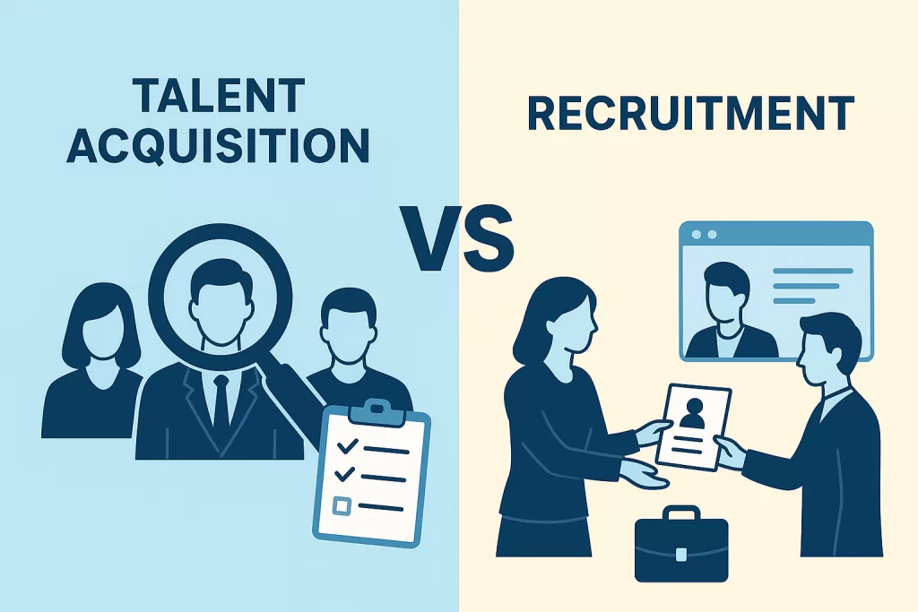 Difference between Talent Acquisition and Recruitment