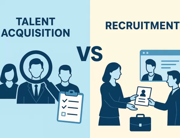 Difference between Talent Acquisition and Recruitment: Complete Guide